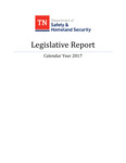 Legislative Report, Calendar Year 2017 by Tennessee. Department of Safety & Homeland Security.