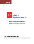 Inspectional Services Bureau (ISB) Internal Investigations Unit Annual Report 2018 by Tennessee. Department of Safety & Homeland Security.