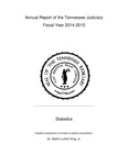Annual Report of the Tennessee Judiciary Fiscal Year 2014-2015, Statistics by Tennessee. State Courts.