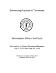 Sentencing Practices in Tennessee, Administrative Office of the Courts, Information for Cases Sentenced Between July 1, 2010 and June 30, 2018 by Tennessee. State Courts.