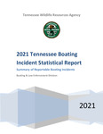 2021 Tennessee Boating Incident Statistical Report, Summary of Reportable Boating Incidents by Tennessee. Wildlife Resources Agency.