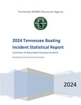 2024 Tennessee Boating Incident Statistical Report, Summary of Reportable Boating Incidents by Tennessee. Wildlife Resources Agency.