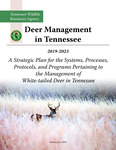 Deer Management in Tennessee 2019-2023, A Strategic Plan for the Systems, Processes, Protocols, and Programs Pertaining to the Management of White-tailed Deer in Tennessee