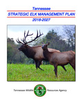 Tennessee Strategic Elk Management Plan 2018-2027 by Tennessee. Wildlife Resources Agency.