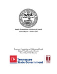 Youth Transitions Advisory Council Annual Report 2017 by Tennessee. Commission on Children and Youth.